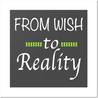 From Wish to Reality Posters and Art